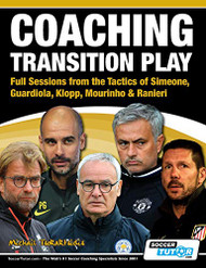 Coaching Transition Play - Full Sessions from the Tactics of Simeone