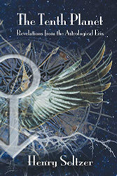 Tenth Planet: Revelations from the Astrological Eris