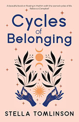 Cycles of Belonging: honouring ourselves through the sacred cycles