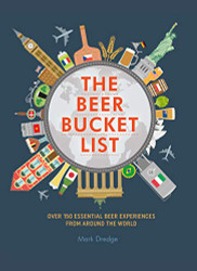 Beer Bucket List: Over 150 essential beer experiences from around