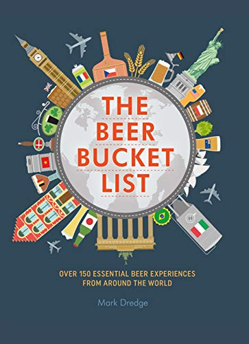Beer Bucket List: Over 150 essential beer experiences from around