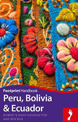 Peru Bolivia Ecuador Footprint Handbook (Footprint Handbooks)