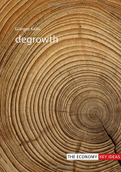 Degrowth (The Economy: Key Ideas)