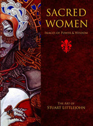 Sacred Women: Images of Power and Wisdom - The Art of Stuart
