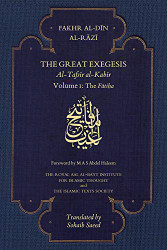Great Exegesis: al-Tafsir al-Kabir: The Fatiha