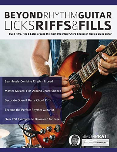 Beyond Rhythm Guitar: Riffs Licks and Fills: Build Riffs Fills