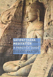 Satipatthana Meditation: A Practice Guide