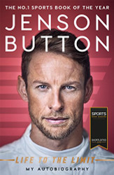 Jenson Button: Life to the Limit: My Autobiography