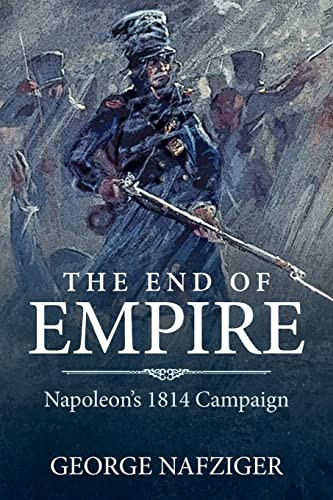 End of Empire: Napoleon's 1814 Campaign