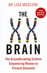 XX Brain: The Groundbreaking Science Empowering Women to Prevent