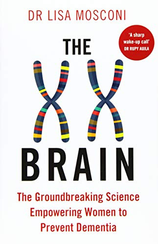 XX Brain: The Groundbreaking Science Empowering Women to Prevent