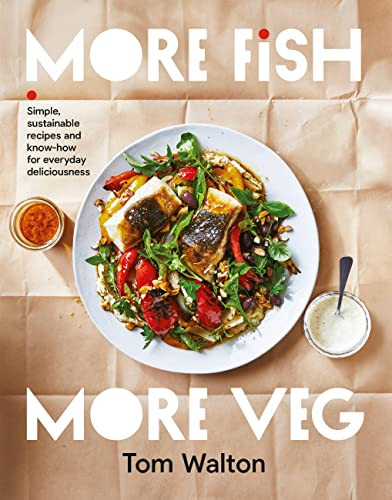 More Fish More Veg: Simple sustainable recipes and know-how