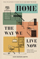 Home: The Way We Live Now: The revolutionary interior design guide