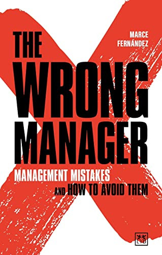 Wrong Manager: Management mistakes and how to avoid them