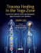 Trauma Healing in the Yoga Zone