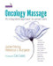 Oncology Massage: An Integrative Approach to Cancer Care