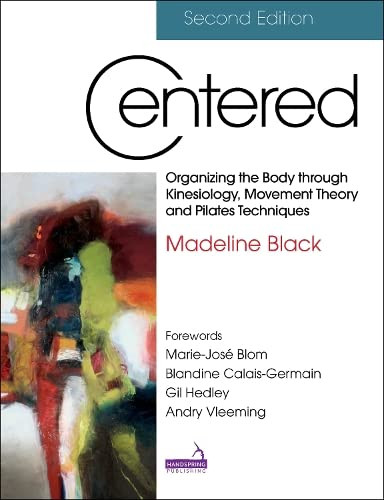 Centered: Organizing the Body Through Kinesiology Movement Theory