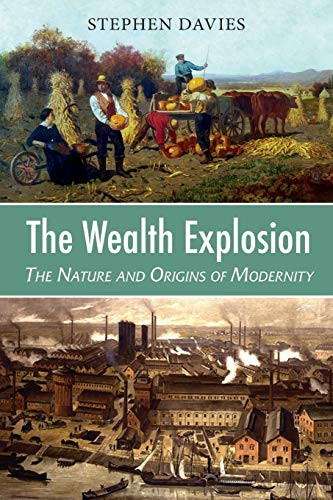 Wealth Explosion: The Nature and Origins of Modernity