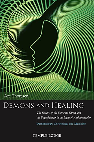 Demons and Healing: The Reality of the Demonic Threat