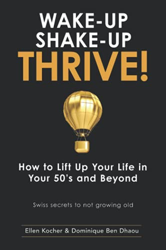 Wake-Up Shake-Up Thrive! How to lift up your life in your 50's