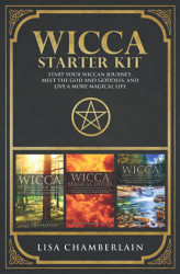 Wicca Starter Kit: Wicca for Beginners Finding Your Path and Living