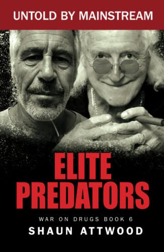 Elite Predators: From Jimmy Savile and Lord Mountbatten to Jeffrey
