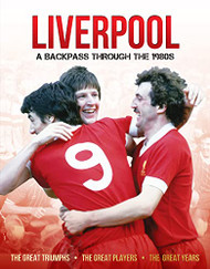 Liverpool in the 80's: A Backpass through the 1980's