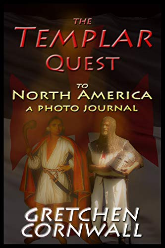 Templar Quest to North America: A Photo Journal
