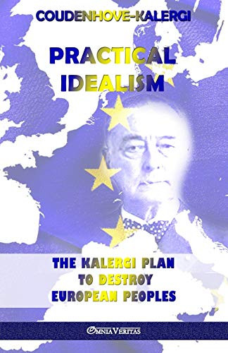 Practical Idealism: The Kalergi Plan to destroy European peoples