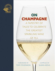 On Champagne: A tapestry of tales to celebrate the greatest sparkling