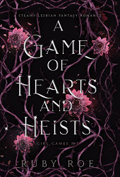 Game of Hearts and Heists: A Steamy Lesbian Fantasy Romance - Girl