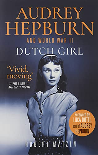 Dutch Girl: Audrey Hepburn and World War II