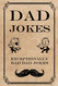 Dad Jokes: Exceptionally Bad Dad Jokes (Terribly Good Dad Jokes)