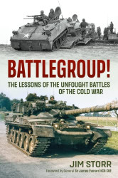 Battlegroup! The Lessons of the Unfought Battles of the Cold War