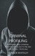 Criminal Profiling: A Forensic And Criminal Psychology Guide