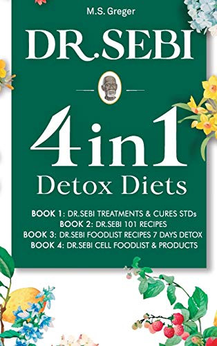 Dr. Sebi 4 in 1: Detox Diets 101 Recipes Cures Treatments