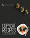 Copycat Recipes: The complete step by step cookbook with 100