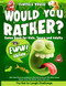 Would You Rather Game Book for Kids Teens and Adults - EWW Edition!