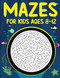 Mazes For Kids Ages 8-12