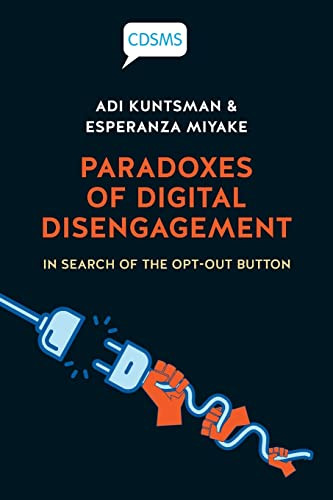 Paradoxes of Digital Disengagement