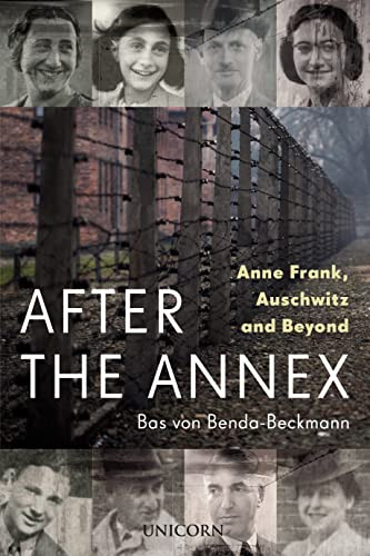 After the Annex: Anne Frank Auschwitz and Beyond