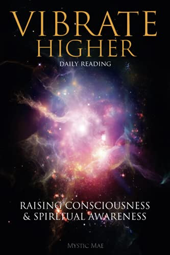 Vibrate Higher Daily Reading Raising Consciousness