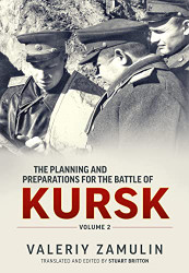 Planning and Preparations for the Battle of Kursk Volume 2