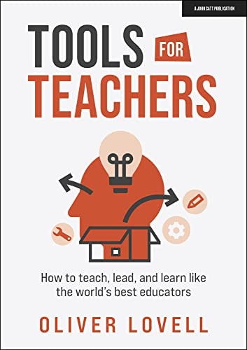Tools for Teachers: How to teach lead and learn like the world's best