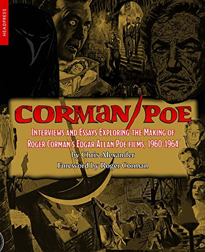 Corman/Poe: Interviews and Essays Exploring the Making of Roger