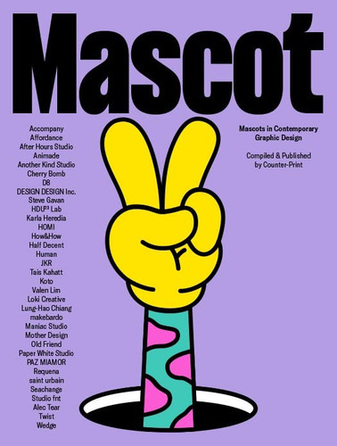 Mascot: Mascots in Contemporary Graphic Design /anglais