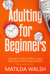 Adulting for Beginners - Life Skills for Adult Children Teens High