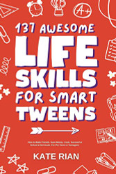 137 Awesome Life Skills for Smart Tweens | How to Make Friends Save