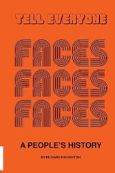 Tell Everyone - A People's History of the Faces