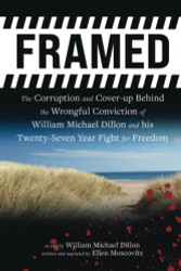 FRAMED: The Corruption and Cover- up Behind the Wrongful Conviction